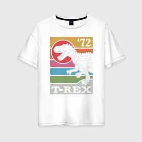 Женская футболка хлопок Oversize с принтом T-rex Dino 72 в Курске, 100% хлопок | свободный крой, круглый ворот, спущенный рукав, длина до линии бедер
 | dino | rex | roar | t rex | дино | динозавр | динозавры