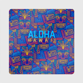 Магнит виниловый Квадрат с принтом ALOHA HAWAII АЛОХА ГАВАЙИ в Курске, полимерный материал с магнитным слоем | размер 9*9 см, закругленные углы | aloha | aloha hawaii | hawaii | гаваи | гавайи | гавайские маски | индийские маски | маска тики | маски | маски тики | надпись | пальмы | синий | тики