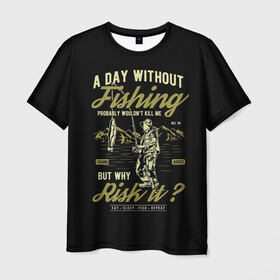 Мужская футболка 3D с принтом Ни Дня Без Рыбалки в Курске, 100% полиэфир | прямой крой, круглый вырез горловины, длина до линии бедер | Тематика изображения на принте: ловля рыбы | охотник | рыбак | рыбалка | рыбная ловля | рыболовство