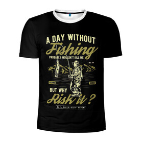 Мужская футболка 3D спортивная с принтом Ни Дня Без Рыбалки в Курске, 100% полиэстер с улучшенными характеристиками | приталенный силуэт, круглая горловина, широкие плечи, сужается к линии бедра | Тематика изображения на принте: ловля рыбы | охотник | рыбак | рыбалка | рыбная ловля | рыболовство