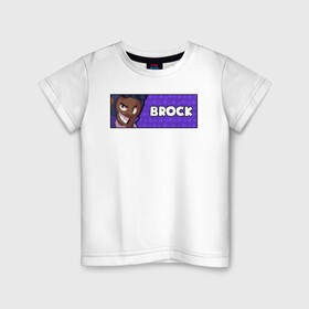 Детская футболка хлопок с принтом BROCK (ПЛАШКА) в Курске, 100% хлопок | круглый вырез горловины, полуприлегающий силуэт, длина до линии бедер | android | brawl | brawl stars | brock | clash | game | stars | андроид | игра | мобильные игры