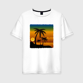 Женская футболка хлопок Oversize с принтом ЗАКАТ в Курске, 100% хлопок | свободный крой, круглый ворот, спущенный рукав, длина до линии бедер
 | beach | ocean | palm trees | sea | summer | sun | sunset | vacation | закат | лето | море | океан | отдых | отпуск | пальмы | пляж | солнце
