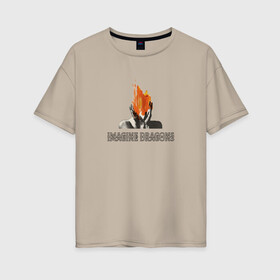 Женская футболка хлопок Oversize с принтом Imagine Dragons в Курске, 100% хлопок | свободный крой, круглый ворот, спущенный рукав, длина до линии бедер
 | believer | dan reynolds | dragons | evolve | imagine | indie | pop | rock | имежин дрэгонс | инди | поп | рок