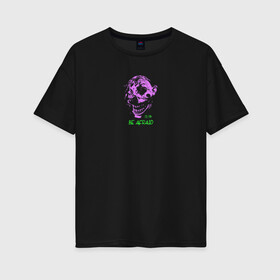 Женская футболка хлопок Oversize с принтом BE AFRAID в Курске, 100% хлопок | свободный крой, круглый ворот, спущенный рукав, длина до линии бедер
 | иероглифы | клоун | монстр | скелет | страшный | хоррор.череп