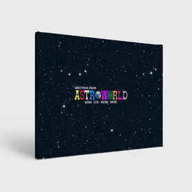 Холст прямоугольный с принтом Astroworld в Курске, 100% ПВХ |  | astroworld | music | travis scott | музыка | трэвис скотт