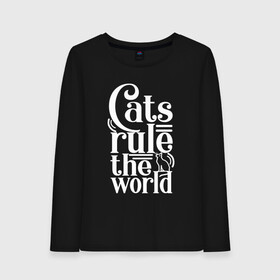 Женский лонгслив хлопок с принтом Кошки правят миром в Курске, 100% хлопок |  | Тематика изображения на принте: cat | cats | funny | kitten | kitty | meow | pet | rule the world | кот | котик | коты | кошка | кошки | правят миром