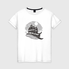 Женская футболка хлопок с принтом Кит и корабль в Курске, 100% хлопок | прямой крой, круглый вырез горловины, длина до линии бедер, слегка спущенное плечо | ship | whale | кит | киты | корабль | паруса