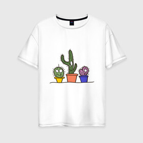 Женская футболка хлопок Oversize с принтом Кактусы в Курске, 100% хлопок | свободный крой, круглый ворот, спущенный рукав, длина до линии бедер
 | зеленые | кактус | кактусы | любовь | минимализм | растения
