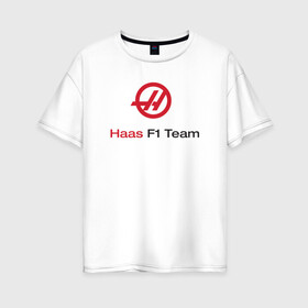 Женская футболка хлопок Oversize с принтом Haas F1 Team в Курске, 100% хлопок | свободный крой, круглый ворот, спущенный рукав, длина до линии бедер
 | Тематика изображения на принте: f1 | haas | грожан | магнуссен | мазепин | ф1 | феррари | формула 1 | хаас
