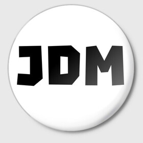 Значок с принтом ЖДМ в Курске,  металл | круглая форма, металлическая застежка в виде булавки | Тематика изображения на принте: авто японии | в топе | в тренде | ждм | японские авто