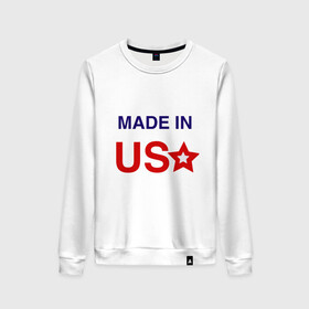 Женский свитшот хлопок с принтом Made in usa в Курске, 100% хлопок | прямой крой, круглый вырез, на манжетах и по низу широкая трикотажная резинка  | made in usa | usa | америка | звезда | сша