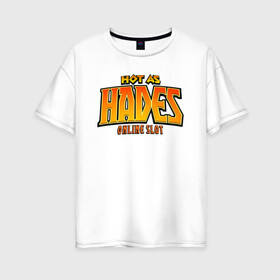 Женская футболка хлопок Oversize с принтом Hades в Курске, 100% хлопок | свободный крой, круглый ворот, спущенный рукав, длина до линии бедер
 | hades | roguelike | бесконечные круги ада | компьютерная игра | мифология