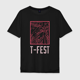 Мужская футболка хлопок Oversize с принтом T-FEST в Курске, 100% хлопок | свободный крой, круглый ворот, “спинка” длиннее передней части | 0372 | t fest | рэп | рэпер | т фест | ти фест | тифест | тфест