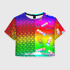 Женская футболка Crop-top 3D с принтом POP it! в Курске, 100% полиэстер | круглая горловина, длина футболки до линии талии, рукава с отворотами | pop it | rainbow | simple dimple | toy | игрушка | поп ит | радуга | симпл димпл
