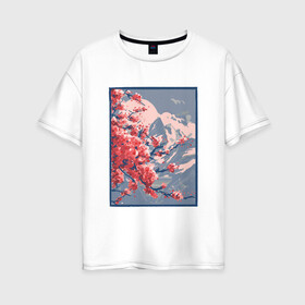 Женская футболка хлопок Oversize с принтом Цветение Сакуры на фоне Фудзи в Курске, 100% хлопок | свободный крой, круглый ворот, спущенный рукав, длина до линии бедер
 | cherry blossom | fuji | japan | japanese | landscape | painting | plum | sakura | вишня в цвету | гора фудзи | горный пейзаж | живопись | искусство | картина | краска | краски | настоящая картина | пейзаж | рисунок | сакура | слива