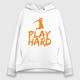 Женское худи Oversize хлопок с принтом Play Hard в Курске, френч-терри — 70% хлопок, 30% полиэстер. Мягкий теплый начес внутри —100% хлопок | боковые карманы, эластичные манжеты и нижняя кромка, капюшон на магнитной кнопке | basketball | game | nba | sport | streetball | баскетбол | баскетболист | игра | игрок | мяч | нба | спорт | стритбол | тренер