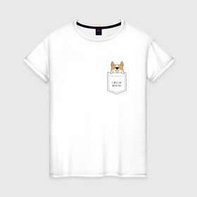 Женская футболка хлопок с принтом Корги в кармане_02 в Курске, 100% хлопок | прямой крой, круглый вырез горловины, длина до линии бедер, слегка спущенное плечо | corgi | dog | вельш корги | карман | корги | коржик | собака