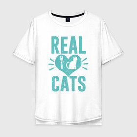 Мужская футболка хлопок Oversize с принтом Real Cats в Курске, 100% хлопок | свободный крой, круглый ворот, “спинка” длиннее передней части | animal | cat | cute | kitty | meow | друг | животные | киска | китти | кот | котенок | котик | котэ | кошечка | кошка | милый | мур | мяу | питомец