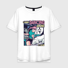 Мужская футболка хлопок Oversize с принтом Vaporwave Anime Dancing Girl в Курске, 100% хлопок | свободный крой, круглый ворот, “спинка” длиннее передней части | art | dance | dancing alone | japan | japanese | tokyo | woman | арт | вапорвейв | девочка | девушка | комиксы | кот | котик | манга | милота | паровая волна | персонаж аниме | рисунок в стиле аниме | смешной кот | танцы | токио