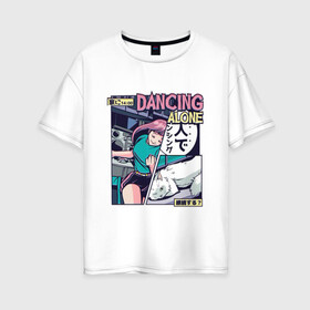 Женская футболка хлопок Oversize с принтом Vaporwave Anime Dancing Girl в Курске, 100% хлопок | свободный крой, круглый ворот, спущенный рукав, длина до линии бедер
 | art | dance | dancing alone | japan | japanese | tokyo | woman | арт | вапорвейв | девочка | девушка | комиксы | кот | котик | манга | милота | паровая волна | персонаж аниме | рисунок в стиле аниме | смешной кот | танцы | токио