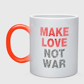 Кружка хамелеон с принтом MAKE LOVE NOT WAR в Курске, керамика | меняет цвет при нагревании, емкость 330 мл | love | make | peace | text | war | word | война | любовь | мир | надписи | оружие | популярные | сердце | текст | хиппи