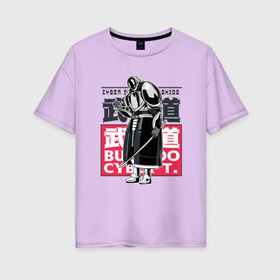 Женская футболка хлопок Oversize с принтом Кибер Самурай Бусидо в Курске, 100% хлопок | свободный крой, круглый ворот, спущенный рукав, длина до линии бедер
 | art | bushido | cyberpunk samurai | future | ninja | oni | ronin | samurai | shogun | арт | будущее | киберпанк самурай | мерч | мужик | мужчина | прикол | путь воина | путь война | ронин | сёгун | сепукку | токио | харакири