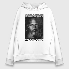 Женское худи Oversize хлопок с принтом Greatest Of All Time в Курске, френч-терри — 70% хлопок, 30% полиэстер. Мягкий теплый начес внутри —100% хлопок | боковые карманы, эластичные манжеты и нижняя кромка, капюшон на магнитной кнопке | Тематика изображения на принте: basketball | bulls | chicago | game | jordan | michael | nba | sport | streetball | баскетбол | баскетболист | буллс | джордан | игра | игрок | майкл | мяч | нба | спорт | стритбол | тренер | чикаго