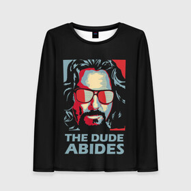 Женский лонгслив 3D с принтом The Dude Abides (Лебовски) в Курске, 100% полиэстер | длинные рукава, круглый вырез горловины, полуприлегающий силуэт | abide | big | dude | jeff | lebowski | the | большой | лебовски | фильм | чувак