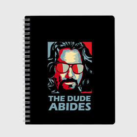 Тетрадь с принтом The Dude Abides (Лебовски) в Курске, 100% бумага | 48 листов, плотность листов — 60 г/м2, плотность картонной обложки — 250 г/м2. Листы скреплены сбоку удобной пружинной спиралью. Уголки страниц и обложки скругленные. Цвет линий — светло-серый
 | abide | big | dude | jeff | lebowski | the | большой | лебовски | фильм | чувак