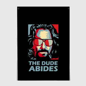 Постер с принтом The Dude Abides (Лебовски) в Курске, 100% бумага
 | бумага, плотность 150 мг. Матовая, но за счет высокого коэффициента гладкости имеет небольшой блеск и дает на свету блики, но в отличии от глянцевой бумаги не покрыта лаком | abide | big | dude | jeff | lebowski | the | большой | лебовски | фильм | чувак