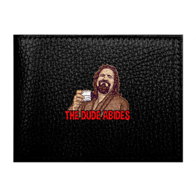 Обложка для студенческого билета с принтом The Dude Abides (Lebowski) в Курске, натуральная кожа | Размер: 11*8 см; Печать на всей внешней стороне | Тематика изображения на принте: abide | big | dude | jeff | lebowski | the | большой | лебовски | фильм | чувак