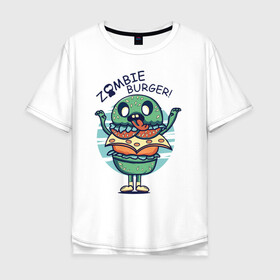 Мужская футболка хлопок Oversize с принтом Zombie Burger! в Курске, 100% хлопок | свободный крой, круглый ворот, “спинка” длиннее передней части | Тематика изображения на принте: бургер | вредная еда | гамбургер | зомби | иллюстрация