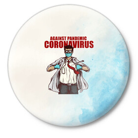 Значок с принтом Coronavirus в Курске,  металл | круглая форма, металлическая застежка в виде булавки | corona | covid | doc | doctor | virus | арт | вирус | врач | графика | доктор | ковид | коронавирус