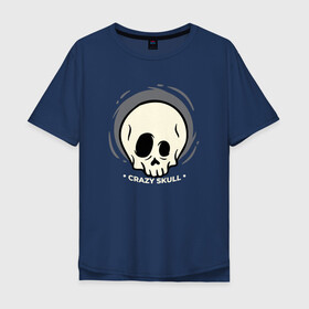Мужская футболка хлопок Oversize с принтом Crazy skull в Курске, 100% хлопок | свободный крой, круглый ворот, “спинка” длиннее передней части | crazy | skull | бита | сумасшедший | хипстер | череп | черепушка