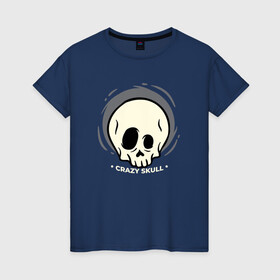 Женская футболка хлопок с принтом Crazy skull в Курске, 100% хлопок | прямой крой, круглый вырез горловины, длина до линии бедер, слегка спущенное плечо | crazy | skull | бита | сумасшедший | хипстер | череп | черепушка