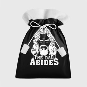 Подарочный 3D мешок с принтом The dad ABIDES в Курске, 100% полиэстер | Размер: 29*39 см | dude | jeff bridges | the big lebowski | большой лебовский | джефф бриджес | трафарет | фильм | чувак