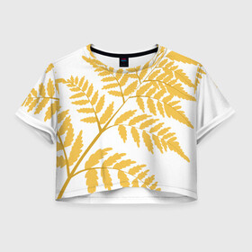 Женская футболка Crop-top 3D с принтом Жёлтый папоротник в Курске, 100% полиэстер | круглая горловина, длина футболки до линии талии, рукава с отворотами | ветка | желтый | лес | листик | папоротник | природа | растение