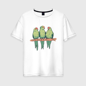 Женская футболка хлопок Oversize с принтом Попугайчики на ветке в Курске, 100% хлопок | свободный крой, круглый ворот, спущенный рукав, длина до линии бедер
 | art | nature | on a branch | parrot | parrots | red crowned parakeets | арт | ветка | иллюстрация | краснолобый прыгающий попугай | милые попугаи | попуг | попугаевые | попугай | попугчик | принт с попугаями | природа