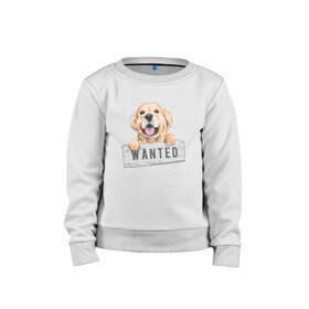 Детский свитшот хлопок с принтом Dog Wanted в Курске, 100% хлопок | круглый вырез горловины, эластичные манжеты, пояс и воротник | cute | dog | wanted | woof | гав | забавный | пес | песель | песик | смешной | собака | собачка | щенок