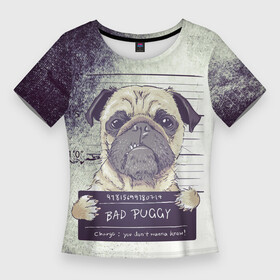Женская футболка 3D Slim с принтом Bad Puggy в Курске,  |  | арест | арт | графика | животные | заключенный | звери | мопс | собаки