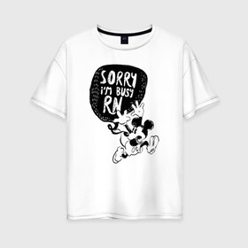 Женская футболка хлопок Oversize с принтом Sorry im busy rn в Курске, 100% хлопок | свободный крой, круглый ворот, спущенный рукав, длина до линии бедер
 | disney | mickey mouse | дисней | микки маус