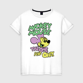 Женская футболка хлопок с принтом The one and only в Курске, 100% хлопок | прямой крой, круглый вырез горловины, длина до линии бедер, слегка спущенное плечо | disney | mickey mouse | дисней | микки маус