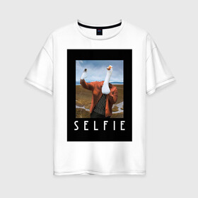 Женская футболка хлопок Oversize с принтом selfie в Курске, 100% хлопок | свободный крой, круглый ворот, спущенный рукав, длина до линии бедер
 | funny | nerd | selfie | гусь | инстаграм | лебедь | селфи | тренд | утка | уточка | фото