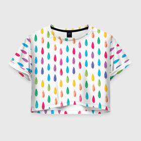 Женская футболка Crop-top 3D с принтом Акварельные капли в Курске, 100% полиэстер | круглая горловина, длина футболки до линии талии, рукава с отворотами | artist | coloful | colored | draw | drops | rain | rainbow | watercolor | акварель | дождь | капли | радужный | художник