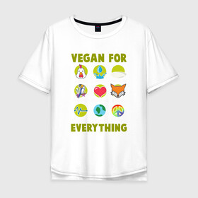 Мужская футболка хлопок Oversize с принтом Vegan For Everything в Курске, 100% хлопок | свободный крой, круглый ворот, “спинка” длиннее передней части | Тематика изображения на принте: green | greenpaece | nature | sport | vegan | yoga | веган | вегетарианец | гринпис | еда | животные | жизнь | здоровье | зеленый | йога | мир | овощи | пища | планета | природа | растение | спорт | тело | фрукты