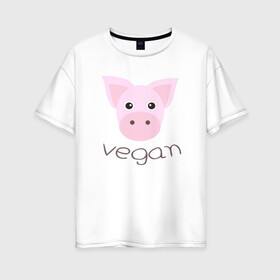 Женская футболка хлопок Oversize с принтом Pig Vegan в Курске, 100% хлопок | свободный крой, круглый ворот, спущенный рукав, длина до линии бедер
 | green | greenpaece | nature | pig | sport | vegan | yoga | веган | вегетарианец | гринпис | еда | животные | жизнь | здоровье | зеленый | йога | мир | овощи | пища | планета | природа | растение | свинья | спорт | тело | фрукты