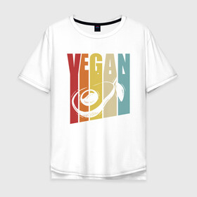 Мужская футболка хлопок Oversize с принтом Vegan в Курске, 100% хлопок | свободный крой, круглый ворот, “спинка” длиннее передней части | green | greenpaece | nature | sport | vegan | yoga | веган | вегетарианец | гринпис | еда | животные | жизнь | здоровье | зеленый | йога | мир | овощи | пища | планета | природа | растение | спорт | тело | фрукты