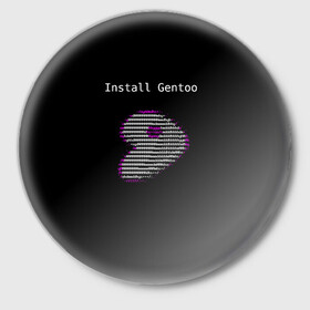 Значок с принтом Install Gentoo в Курске,  металл | круглая форма, металлическая застежка в виде булавки | Тематика изображения на принте: distro | gentoo | linux | programmer | генту | дистибутив | линух | программистам