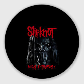 Коврик для мышки круглый с принтом MICK THOMPSON | SLIPKNOT | СЛИПКНОТ (Z) в Курске, резина и полиэстер | круглая форма, изображение наносится на всю лицевую часть | mick thompson | rock | slipknot | кейси джонс | мик томпсон | петля | рок | скользящий узел | слипкнот | тяжелый рок | удавка