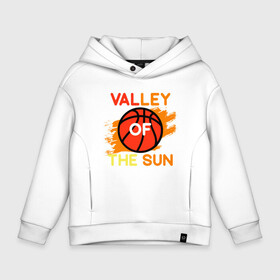 Детское худи Oversize хлопок с принтом Valley Of The Sun в Курске, френч-терри — 70% хлопок, 30% полиэстер. Мягкий теплый начес внутри —100% хлопок | боковые карманы, эластичные манжеты и нижняя кромка, капюшон на магнитной кнопке | basketball | mvp | nba | phoenix | sport | streetball | suns | аризона | баскетбол | игра | крис пол | мяч | нба | санс | спорт | стритбол | тренер | финикс | чемпион